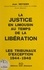 La justice en Limousin au temps de la Libération. Les tribunaux d'exception, 1944-1948