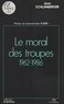 Jean Mialet et Jean Schlumberger - Le Moral des troupes - 1962-1986.