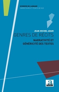Jean-Michel Adam - Genres de récits - Narrativité et généricité des textes.