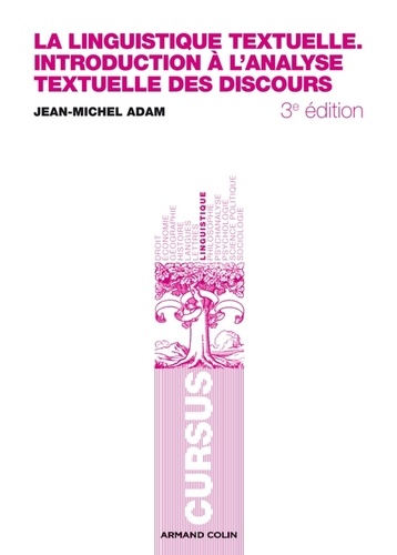 La linguistique textuelle. Introduction à l'analyse textuelle des discours 3e édition