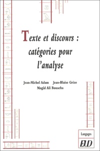 Jean-Michel Adam et Jean-Blaise Grize - Textes et discours : catégories pour l'analyse.