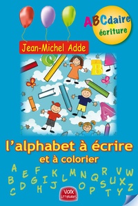 Jean-Michel Adde - ABCdaire écriture - L'alphabet à écrire et à colorier.