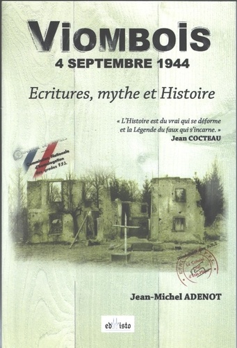 Jean-Michel Adenot - Viombois, 4 septembre 1944 - Ecritures, mythe et Histoire.