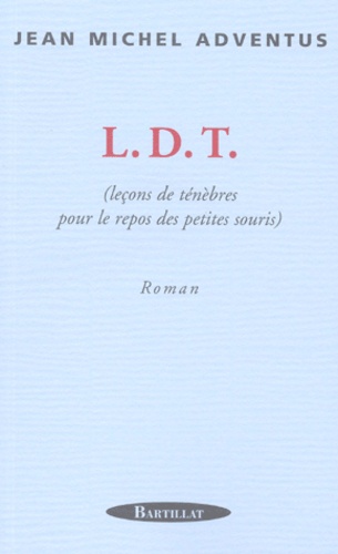 Jean-Michel Adventus - Ldt (Lecons De Tenebres Pour Le Repos Des Petits Souris).