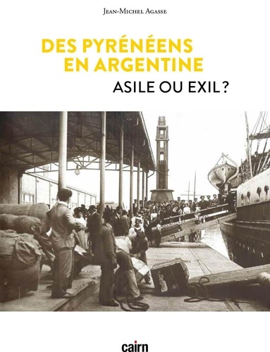 Des Pyrénéens en Argentine. Asile ou exil ?