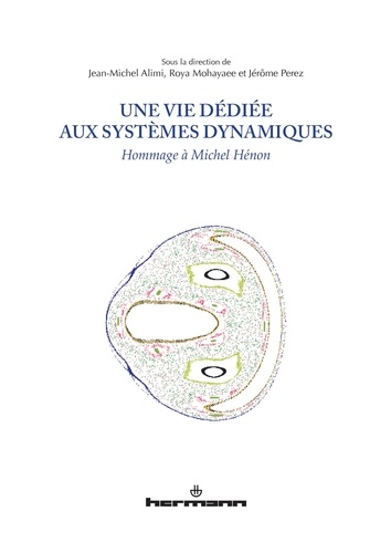Jean-Michel Alimi et Roya Mohayaee - Une vie dédiée aux systèmes dynamiques - Hommage à Michel Hénon.