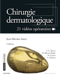 Jean-Michel Amici - Chirurgie dermatologique - Avec 21 vidéos opératoires.