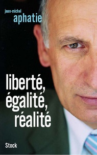 Jean-Michel Aphatie - LIberté, égalité, réalité.