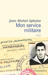 Téléchargement ebook gratuit pour ipad mini Mon service militaire CHM (Litterature Francaise) 9782081505025 par Jean-Michel Aphatie