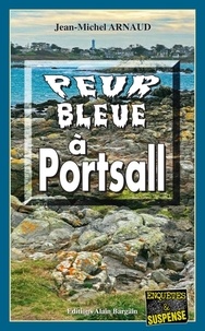 Jean-Michel Arnaud - Peur bleue à Portsall.