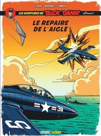 Jean-Michel Arroyo et Frédéric Marniquet - Les aventures de Buck Danny "Classic" Tome 8 : Le repaire de l'aigle.