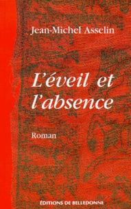 Jean-Michel Asselin - L'Eveil Et L'Absence.