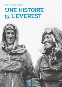 Jean-Michel Asselin - Une histoire de l'Everest.