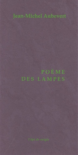 Jean-Michel Aubevet - Poème des lampes.