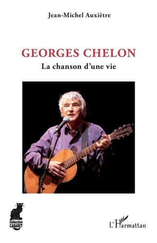 Georges Chelon. La chanson d'une vie