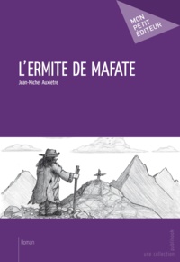 Jean-Michel Auxiètre - L'Ermite de Mafate.