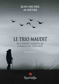 Jean-Michel Auxiètre - Le Trio maudit.