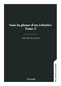 Sous la plume d'un échotier - Tome 3