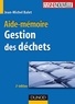 Jean-Michel Balet - Aide-mémoire de gestion des déchets - 2ème édition.