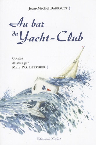 Jean-Michel Barrault - Au bar du Yacht-Club.