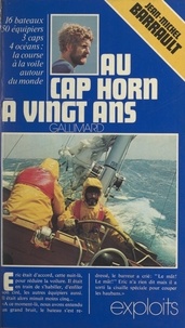 Jean-Michel Barrault et M. P. G. Berthier - Au cap Horn à vingt ans.