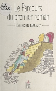 Jean-Michel Barrault - Le parcours du premier roman.