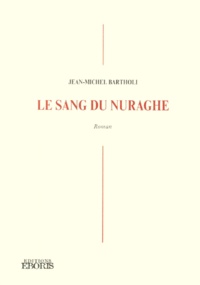 Jean-Michel Bartholi - Le sang du nuraghe.