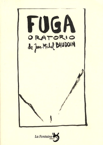 Jean-Michel Baudoin - Fuga (oratorio).
