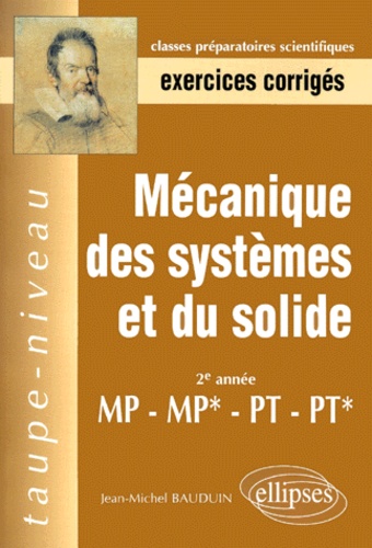 Jean-Michel Bauduin - Mecanique Des Systemes Et Du Solide 2eme Annee Mp-Mp*-Pt-Pt*. Exercices Corriges.