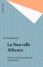 Jean-Michel Baylet - La Nouvelle alliance - Pour un grand parti démocrate à la française.