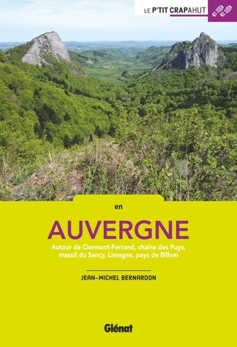 En Auvergne. Autour de Clermont-Ferrand, chaîne des Puys, massif du Sancy, Limagne, pays de Billom