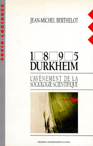 1895 Durkheim. L'Avenement De La Sociologie Scientifique