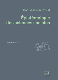 Jean-Michel Berthelot - Epistémologie des sciences sociales.