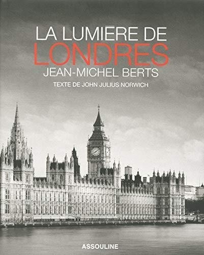 Jean-Michel Berts et John Julius Norwich - La lumière de Londres.
