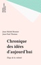 Jean-Michel Besnier - Chronique des idées d'aujourd'hui.