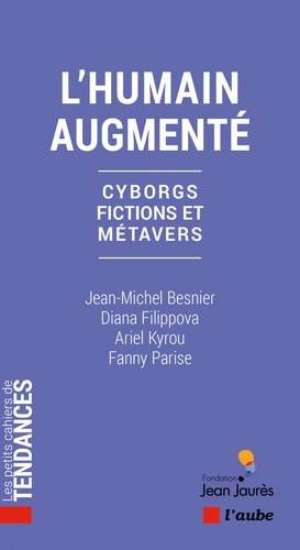 L'humain augmenté. Cyborgs, fictions et métavers