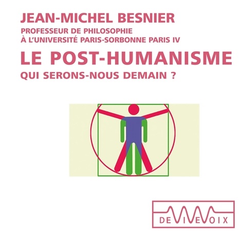 Jean-Michel Besnier - Le post-humanisme. Qui serons-nous demain ?.