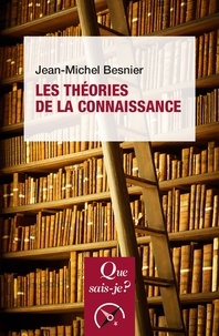 Jean-Michel Besnier - Les théories de la connaissance.