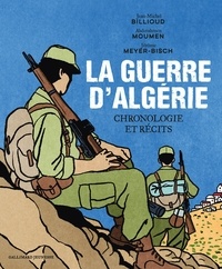 Jean-Michel Billioud et Abderahmen Moumen - La guerre d’Algérie - Chronologie et récits.