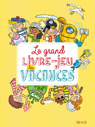 Jean-Michel Billioud et Florence Maruéjol - Le grand livre-jeu des vacances - 150 jeux pour apprendre au soleil.