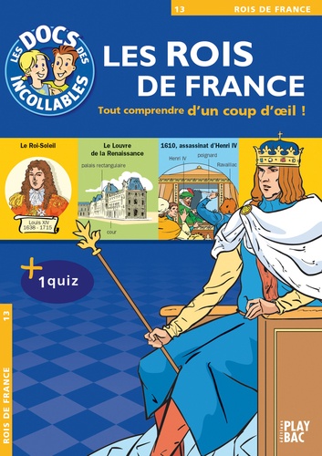 Les Incollables : Les Rois de France. Tout comprendre d'un coup d'oeil !