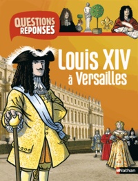Jean-Michel Billioud et Cyrille Meyer - Louis XIV à Versailles.