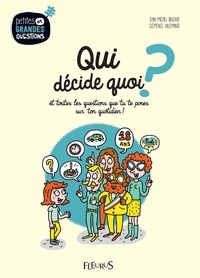 Jean-Michel Billioud et Clémence Lallemand - Qui décide quoi ? - Et toutes les questions que tu te poses sur ton quotidien !.