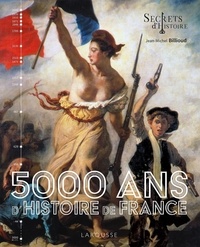 Jean-Michel Billoud - 5000 ans d'histoire de France.