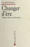 Jean-Michel Blanquer - CHANGER D'ERE. - Progrès, déclin, transformation.