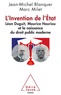 Jean-Michel Blanquer et Marc Milet - L'Invention de l'Etat - Léon Duguit, Maurice Hauriou et la naissance du droit public moderne.