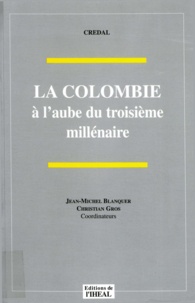 Jean-Michel Blanquer - La Colombie à l'aube du troisième millénaire.