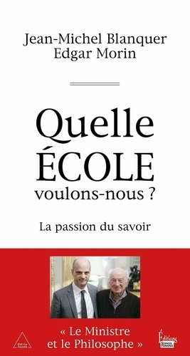 Quelle école voulons-nous ?. La passion du savoir