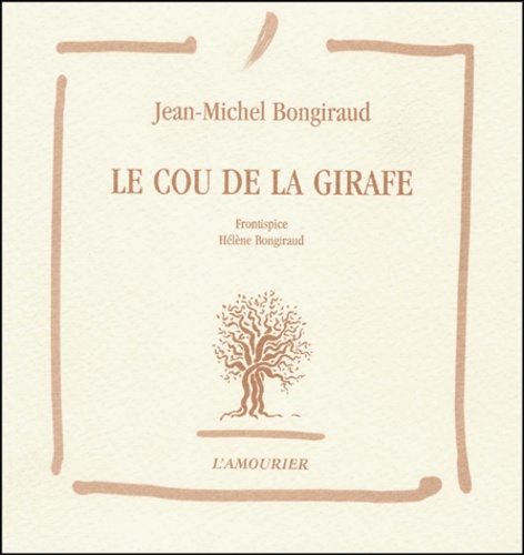 Jean-Michel Bongiraud - Le Cou De La Girafe.