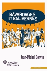 Jean-Michel Bonvin - Bavardages et balivernes.